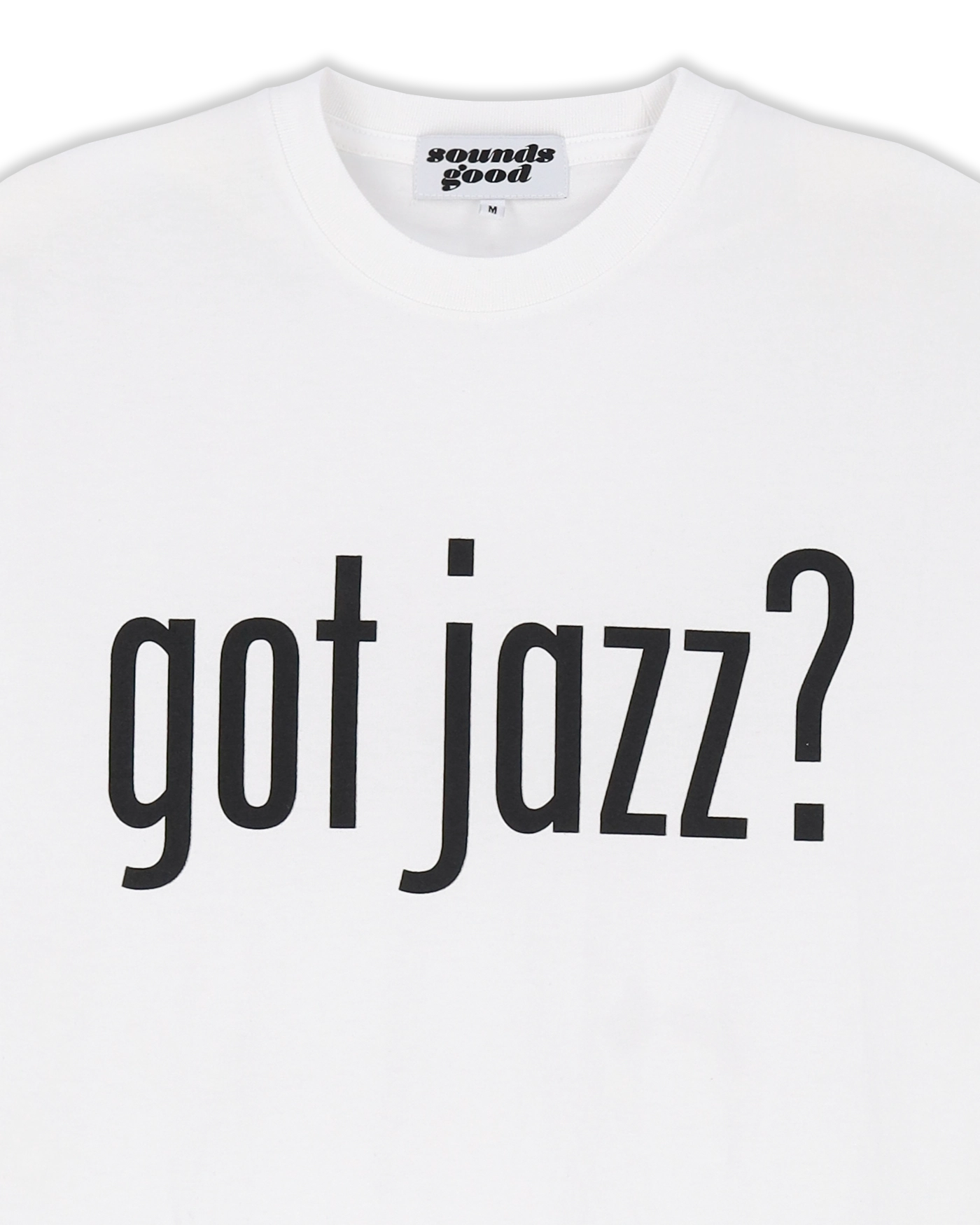 SOUNDS GOOD got jazz? Tee